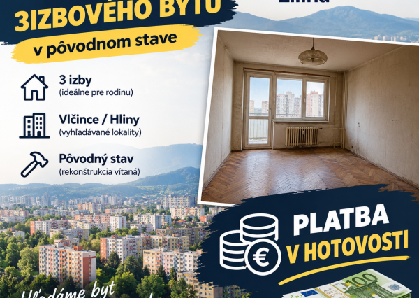 Kúpa, 3 izbový byt v pôvodnom stave do 180tis € Vlčince, Hliny, Bôrik